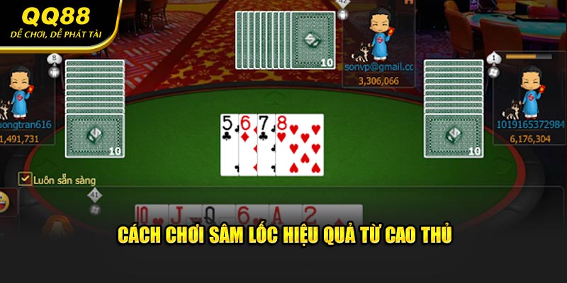 Cách chơi sâm lốc hiệu quả từ cao thủ giàu kinh nghiệm
