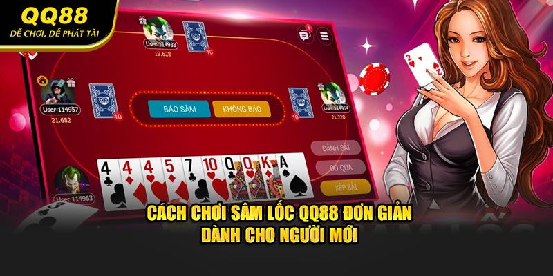 Cách Chơi Sâm Lốc QQ88 Đơn Giản Dành Cho Người Mới