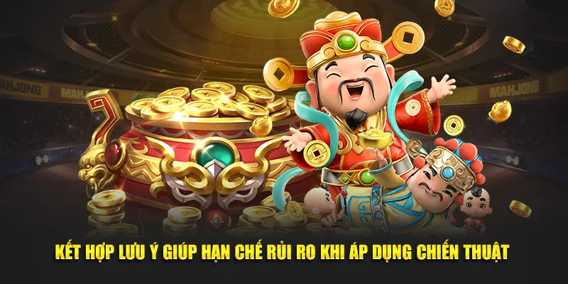 Lưu ý khác khi áp dụng chiến thuật cược nổ hũ