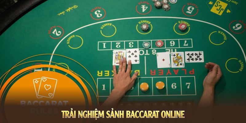 Trải nghiệm sảnh baccarat online hot với dịch vụ uy tín và tiện lợi